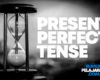 Pengertian Present Perfect Tense, Macam, Rumus, Fungsi dan Contoh Kalimat